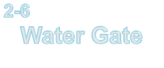 2-6
Water Gate
