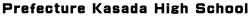 Prefecture Kasada High School